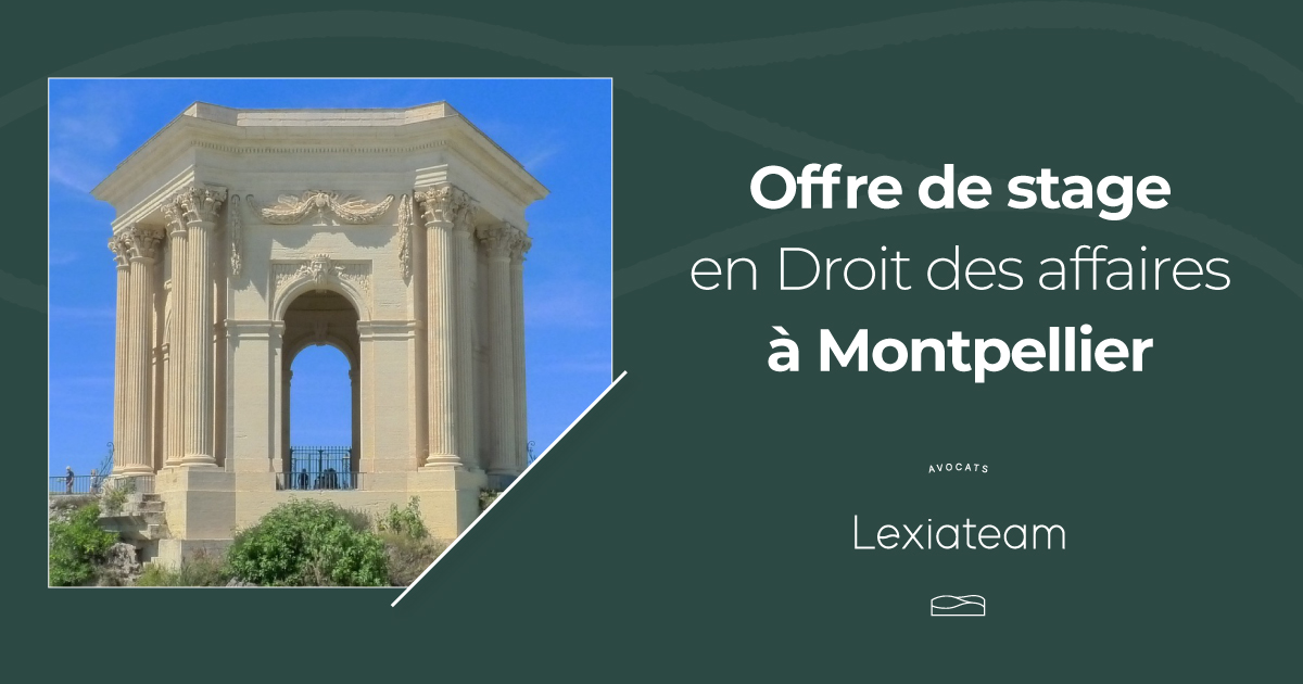 Offre de stage de 4 mois en droit des affaires à Montpellier à partir d’avril 2023