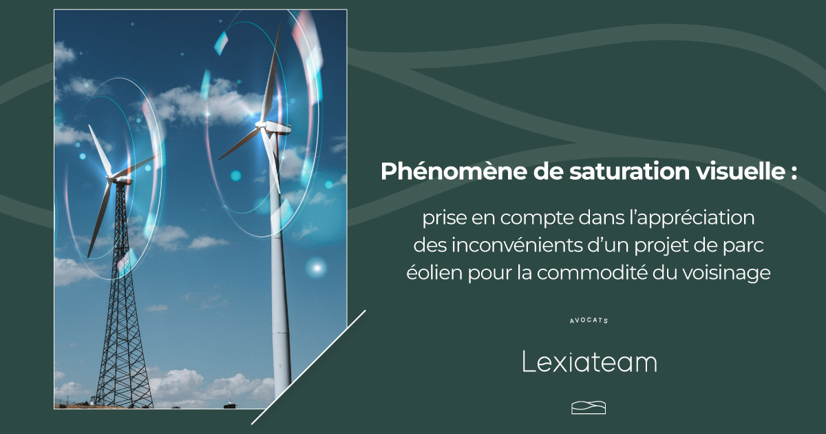 Phénomène de saturation visuelle : prise en compte dans l’appréciation des inconvénients d’un projet de parc éolien pour la commodité du voisinage